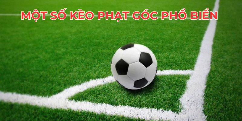 Những kèo cược phạt góc được ưa chuộng bậc nhất